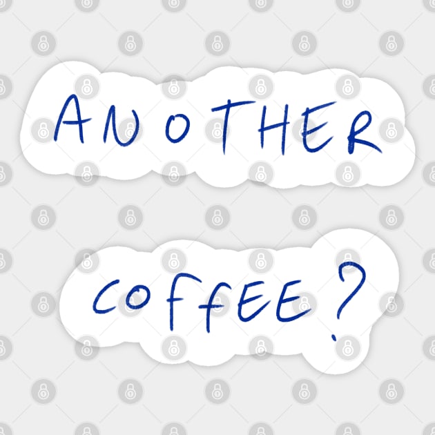 Another Coffee? Sticker by Dreamer’s Soul